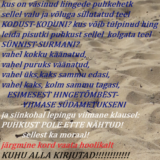 hea teada,et ka hing võib vahel reha otsa astuda